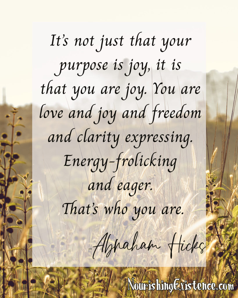 Abraham Hicks Quotes To Remain In A High Vibe State - Nourishing